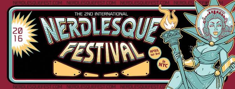 NEW YORK- 2nd annual Nerdlesque Festival April 1-3rd